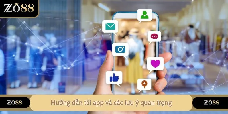 Hướng Dẫn Tải App ZO88 - Cá Cược Mọi Lúc Mọi Nơi