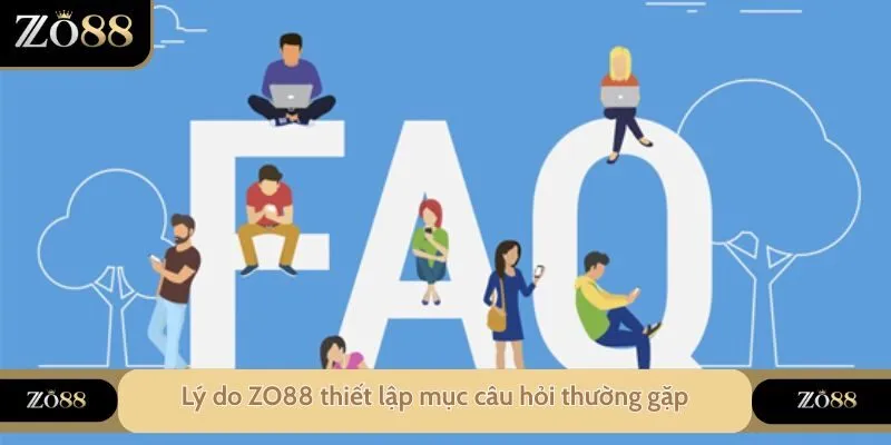 FAQ Tại Zo88 - Giải Đáp Tất Cả Thắc Mắc Cho Người Mới
